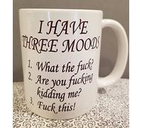 I Have 3 Moods White Ceramic Coffee Mug Gift - 11 Ounces - Dishwasher & Microwave Safe - Father's Day, Mother's Day, Birthday, Holidays, Christmas