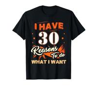 I Have 30 Reasons to Do 30 Birthday Tee for 30 Years Old T-Shirt