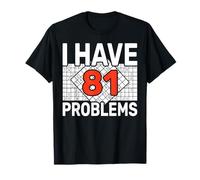 I Have 81 Problems Funny Sudoku Quiz Board Games Lovers T-Shirt