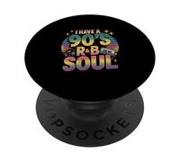 I Have A 90s R&B Soul Retro Music Nineties Vibe PopSockets Adhesive PopGrip