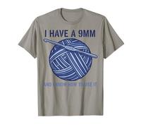 I Have A 9mm and I Know How to Use It Crochet Lover T-Shirt