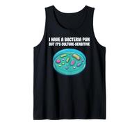 I have a bacteria pun, but it's culture sensitive, science Tank Top
