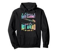 I Have A Bass Clarinet And I'm Not Afraid To Use It Pullover Hoodie
