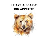 I HAVE A BEAR-Y BIG APPETITE: Hilarious watercolour bear lined notebook cover