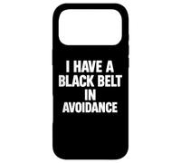 I Have A Black Belt In Avoidance Funny Sarcastic Life Quotes Case for iPhone 17 Pro Max