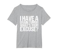 I Have a Brain Tumor What's Your Excuse T-Shirt, Women's Plus, Heather Grey, 3X