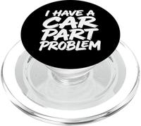 I Have A Car Part Problem Auto Mechanic Gearhead Racer PopSockets PopGrip for MagSafe