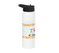 I Have A Chemistry Joke There was No Reaction Stainless Steel Insulated Water Bottle