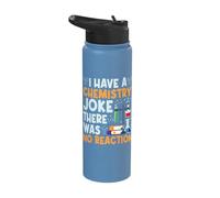 I Have A Chemistry Joke There was No Reaction Stainless Steel Insulated Water Bottle