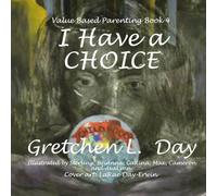I Have a CHOICE (Value Based Parenting)