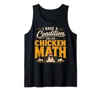 I Have A Condition Called Chicken Math Funny Backyard Tank Top