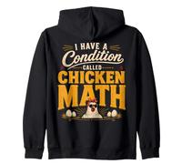 I Have A Condition Called Chicken Math Funny Backyard Zip Hoodie