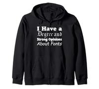 I Have A Degree And Strong Opinions About Fonts Zip Hoodie