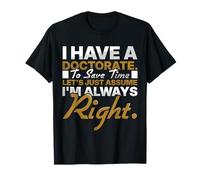 I Have A Doctorate Ph.D Graduation PhD Graduate T-Shirt