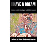 I Have a Dream: Selections on Martin Luther King and the Civil Rights Movement