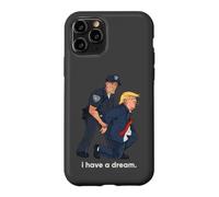 I Have A Dream Trump Arrested Police Satire Case for iPhone 11 Pro