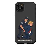 I Have A Dream Trump Arrested Police Satire Case for iPhone 11 Pro Max