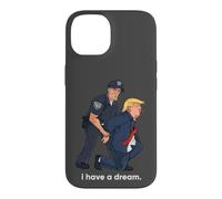 I Have A Dream Trump Arrested Police Satire Case for iPhone 14