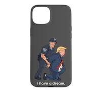 I Have A Dream Trump Arrested Police Satire Case for iPhone 15 Plus