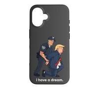 I Have A Dream Trump Arrested Police Satire Case for iPhone 16