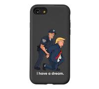 I Have A Dream Trump Arrested Police Satire Case for iPhone SE (2020) / 7/8