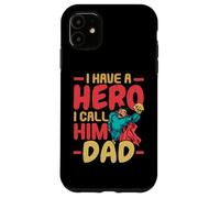 I Have A Hero I Call Him Dad Best Daddy Ever Fathers Day Case for iPhone 11