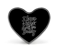 I Have A Hero I Call Him Daddy Enamel Lapel Pin Heart Badge Brooches for Women Men Jewelry Backpack Hats Decor