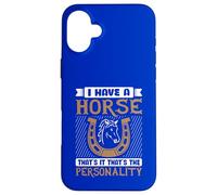 I Have a Horse That’s It, That’s the Personality Case for iPhone 16 Plus