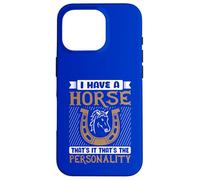 I Have a Horse That’s It, That’s the Personality Case for iPhone 16 Pro