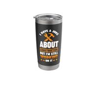 I Have a Joke About Construction but I'm Still Working on it Stainless Steel Insulated Tumbler
