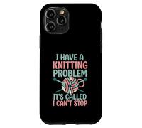 I Have A Knitting Problem It's Called I Can't Stop Case for iPhone 11 Pro