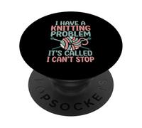 I Have A Knitting Problem It's Called I Can't Stop PopSockets Adhesive PopGrip