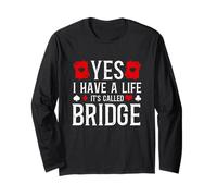 I Have A Life It's Called Bridge Card Game Player Long Sleeve T-Shirt