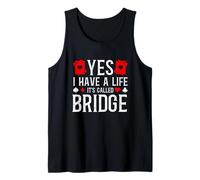 I Have A Life It's Called Bridge Card Game Player Tank Top