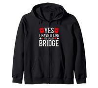 I Have A Life It's Called Bridge Card Game Player Zip Hoodie