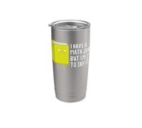 I Have a Math Joke but I'm 2 to Say It - Mathematics Math Stainless Steel Insulated Tumbler