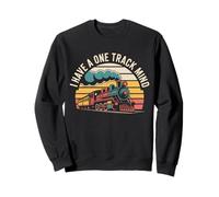 I Have A One Track Mind Funny Steam Train Railfan Sweatshirt