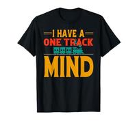 I Have A One Track Mind Funny Train Lover Gift Tee Shirt T-Shirt