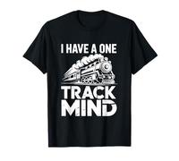 I Have A One Track Mind Train Lover Railway Train Driver T-Shirt