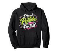 I Have A Peptide For That - Funny Medical Science Design Pullover Hoodie