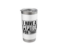 I Have A Peptide for that Stack Fitness Biohacker Gym Lifter Stainless Steel Insulated Tumbler