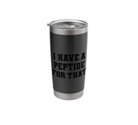 I Have A Peptide Stack Fitness Biohacker Gym Humor Lifting Stainless Steel Insulated Tumbler