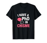 I HAVE A PHD IN CHISME SPEECH BUBBLES T-Shirt
