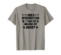 I Have A Retirement Plan On Walking My Husky Dog T-Shirt