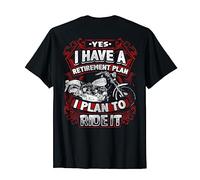 I Have A Retirement Plan To Ride Biker Motorcycle Shirt T-Shirt