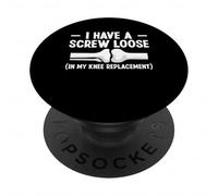 I Have A Screw Loose Knee Replacement Surgery PopSockets Adhesive PopGrip