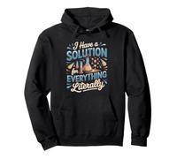 I Have a Solution for Everything Literally Chemistry Science Pullover Hoodie