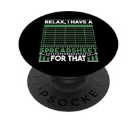 I Have a Spreadsheet for That Funny Coworkers Office Humor PopSockets Adhesive PopGrip