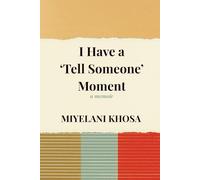 I Have a 'Tell Someone' Moment: A memoir