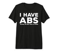 I Have Abs olutely No Idea What I'm Doing Funny Fitness Premium T-Shirt